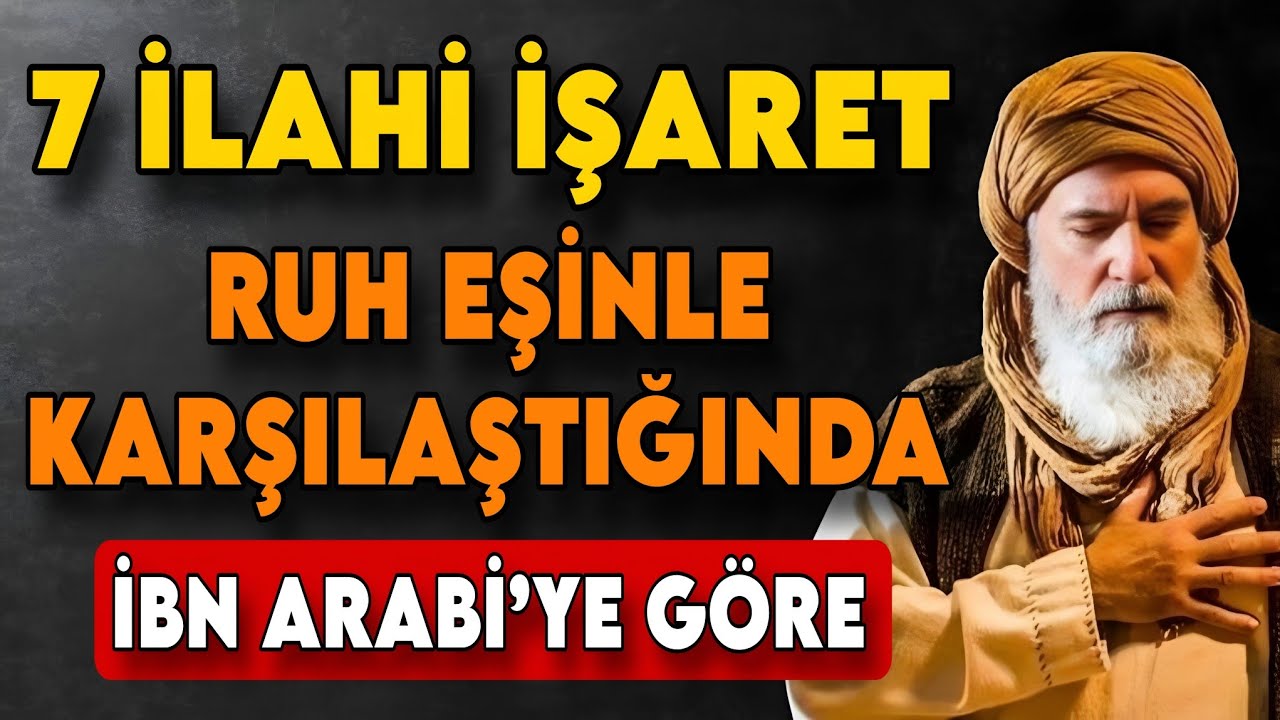 Ruh Eşinle Karşılaştığında Gerçekleşen 7 İlahi İşaret – İbn Arabi’ye Göre