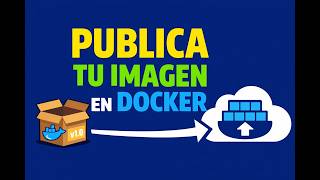 💥 Publica tu Imagen en Docker Hub