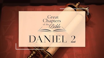 It Is Written - Great Chapters of the Bible: Daniel 2