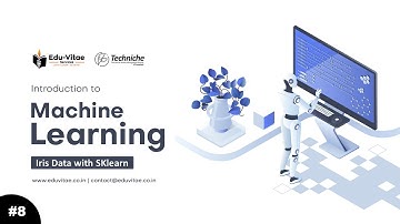 Iris Data with SKlearn - Machine Learning  | L - 8 | @techniche | EduVitae Videos