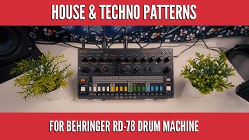 HOUSE & TECHNO Patterns for Behringer RD-78 Drum Machine