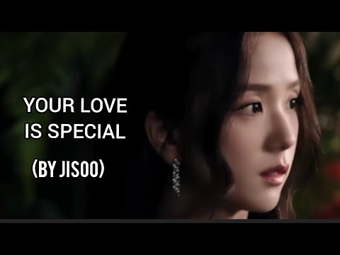 JISOO - YOUR LOVE SPECIAL VIDEO || BEST REVERSED SONG