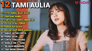 Tami Aulia Cover Full Album - Titip Rindu Untuk Ayah | Cover Akustik Terbaik 2024