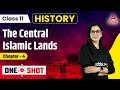 The central islamic lands class 11 one shot  class 11 history chapter 4  anita mam