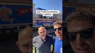 San Pedro Fish Market is BACK!