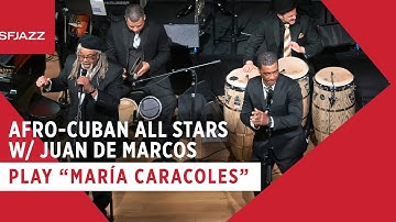 Afro-Cuban All Stars W/ Juan de Marcos - María Caracoles (Live at SFJAZZ)