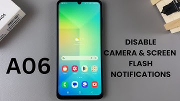 How To Disable Camera & Screen Flash Notifications On Samsung Galaxy A06