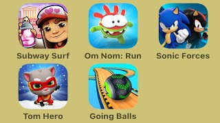 1 Subway Surfers 2 Om Nom Run 3 Sonic Forces 4 Talking Tom Hero Dash 5 Going Balls