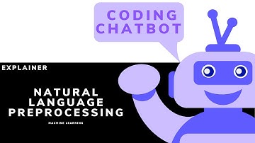 CODING CHATBOT | NATURAL LANGUAGE PREPROCESSING EXPLAINER | MACHINE LEARNING TUTORIAL