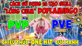 Hướng Dẫn Cách Tạo LỒNG CHIM Của DOFLAMINGO Khi PVP và PVE Skill ONE HIT - One Piece Fighting Path