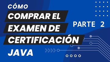 Cómo Comprar el Examen de Certificación Java - 2023 - PARTE 2