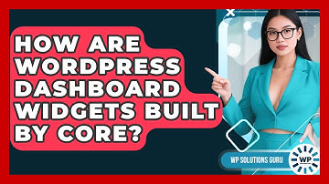 How Are WordPress Dashboard Widgets Built By Core? - WP Solutions Guru