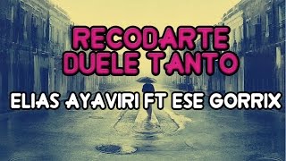 DEDICA ESTA CANCION A TU EX NOVIA - Ese Gorrix Ft. Elias Ayaviri - (2022) chords