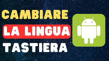 Come Cambiare la Lingua della Tastiera su Android 2025