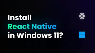 How To Setup React Native Environment In Windows 11 2024 And Make Your ...