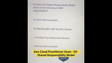 Aws Cloud Practitioner Exam Question 9 - #awscertification  - Shared Responsibility Model