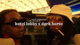 Quavo & Takeoff - HOTEL LOBBY MASHUP DARK HORSE Katy Perry || [ Prod.ElGordo]