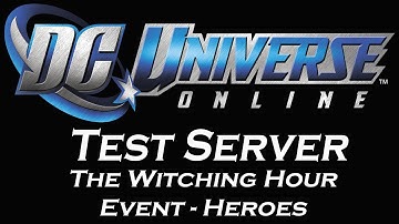 DC Universe Online Test Server: The Witching Hour Event 2012 - Heroes