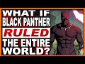 What If Black Panther Ruled The World? (Black to the Future Part 1 & 2)