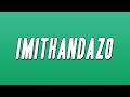 Kabza De Small & Mthunzi - Imithandazo (Lyrics)