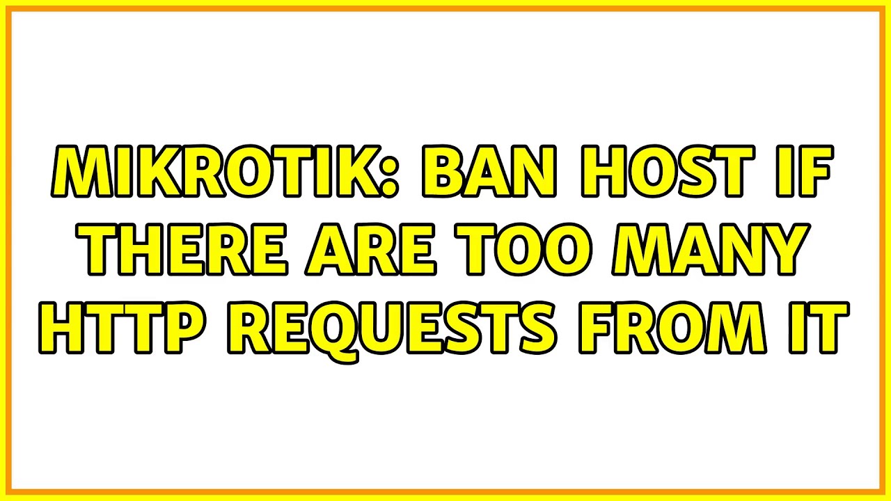 Mikrotik Ban Host If There Are Too Many HTTP Requests From It YouTube