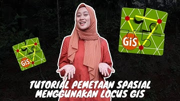Tutorial Pelaksanaan Pemetaan Spasial Menggunakan Locus GIS