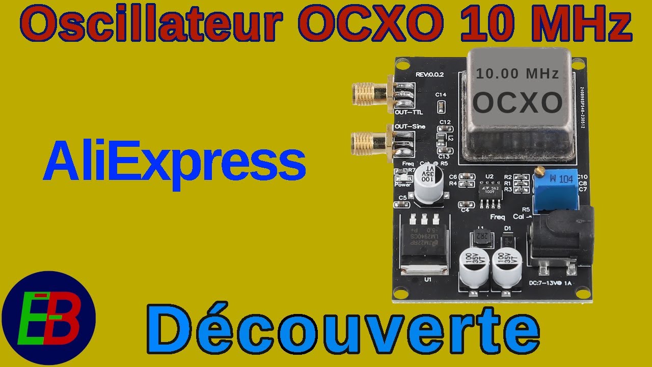 EB_#638 Découverte - Plaquette d'Oscillateur OCXO 10 MHz d'AliExpress