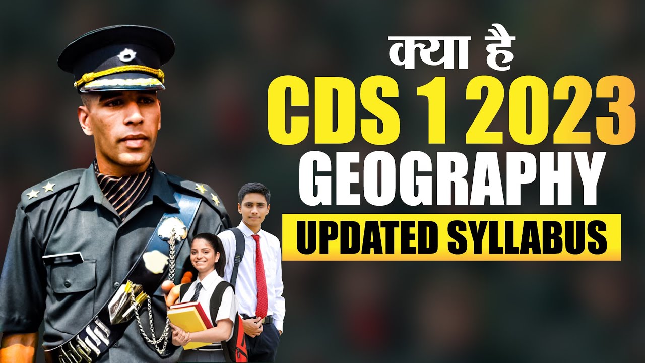 CDS 1 2023 Geography Syllabus [Updated] | CDS 1 2023 Preparation ...