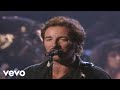 Bruce Springsteen - Better Days (from In Concert/MTV Plugged)