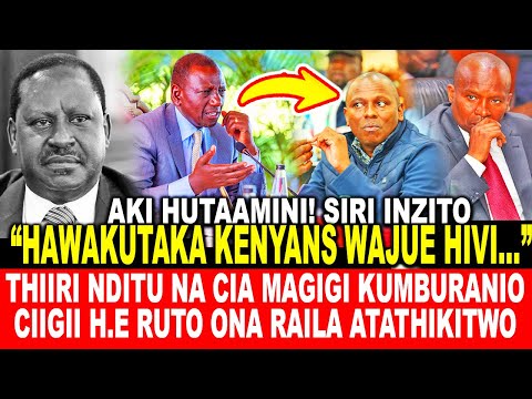 THIIRI NDITU NA CIA MAGIGI KUMBURANIO CIIGII H E RUTO ONA RAILA ATATHIKITWO