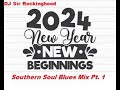 DJ Sir Rockinghood Presents: Southern Soul Blues 2024 Pt. 1