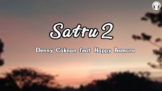 Satru 2 - Denny Caknan feat Happy Asmara || Lirik Lagu