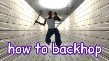 How to backhop (Half Life 2, Portal, GMod)