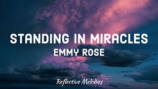 Video thumbnail of "Emmy Rose - Standing In Miracles (Lyrics)"