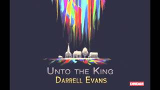 Video thumbnail of "Darrell Evans - "Unto The King" | New Album Out September 24th"