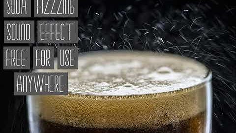 Soda Fizzing Sound Free For Any Use