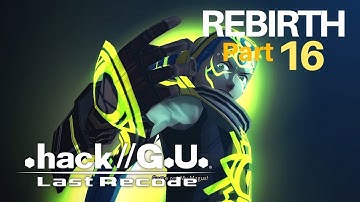 .hack//G.U. Series [Last Recode] | Vol. 1 REBIRTH Part 16 PC