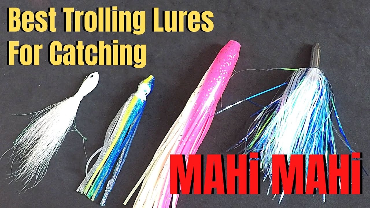 Best TROLLING lures for Catching MAHI MAHI