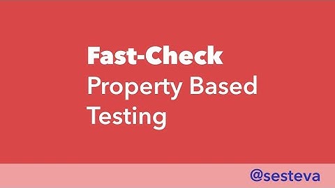 Property Based Testing - Fast-Check