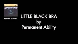 Little Black Bra by Permanent Ability(, 2010-08-18T06:14:14.000Z)