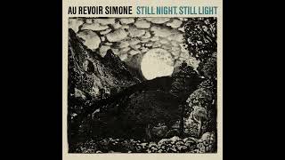 Au Revoir Simone - Anywhere You Looked