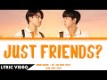 NANON KORAPAT - Just Friends? แค่เพื่อนมั้ง | (Thai/Rom/Eng) Lyric Video