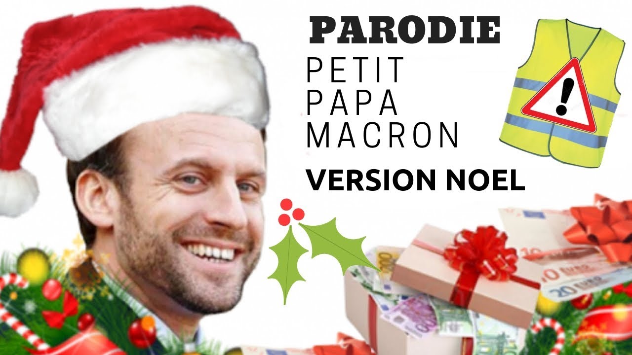 Parodie Petit Papa Macron Youtube Parodie Petit Papa Macron Youtube