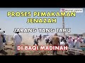 MELIHAT LANGSUNG PROSESI PEMAKAMAN JENAZAH DI BAQI MADINAH SAMPAI IKUT MENGUBURKAN