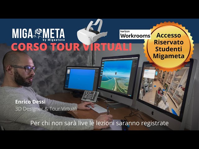 Seconda Lezione Tour Virtuali di Enrico Dessi by Migameta