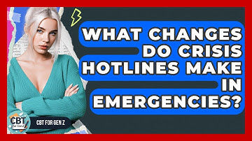 What Changes Do Crisis Hotlines Make In Emergencies? - CBT for Gen Z