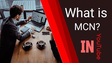 What is MCN in Youtube | Youtube Multi Channel Network