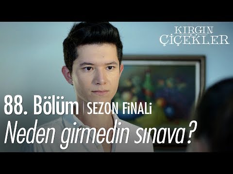 Neden girmedin sınava? - Kırgın Çiçekler 88. Bölüm | Sezon Finali