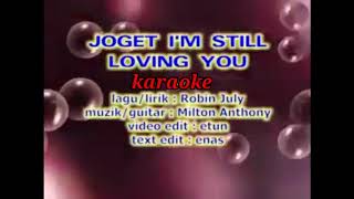 Joget i'm still loving you_Robin July (karaoke version)
