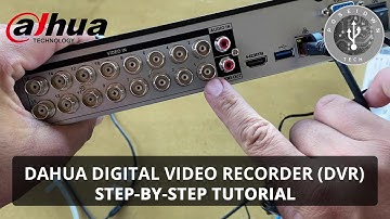 Dahua Digital Video Recorder (DVR) - Step by Step Tutorial